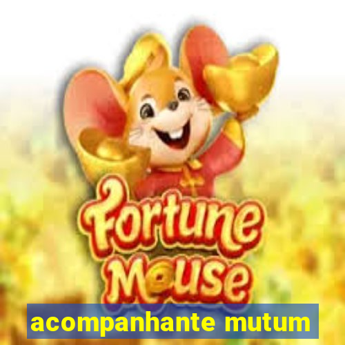 acompanhante mutum